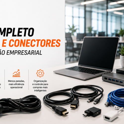 Guia completo de cabos e conectores para reposição empresarial